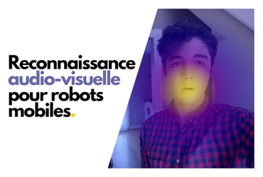 Reconnaissance audio-visuelle pour robot mobile en milieu manufacturier